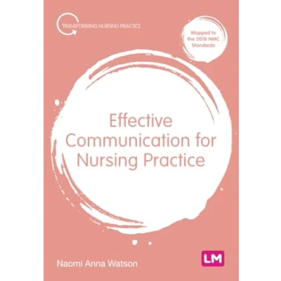 Afbeelding van Transforming Nursing Practice Series Effective Communication for
