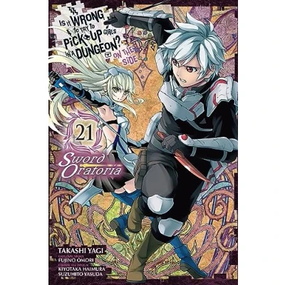 Afbeelding van Is Wrong Pick Up Girls DUNGEON Sword ORATORIA GN It to Try in a Dungeon? On the Side: Oratoria, Vol. 21 (manga)