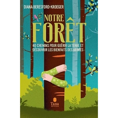 Afbeelding van Notre foret 40 chemins pour guerir la terre et decouvrir les