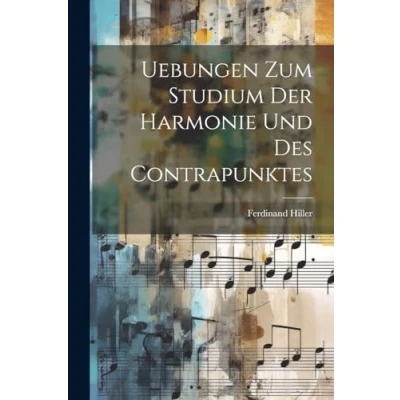 Afbeelding van Uebungen zum Studium der Harmonie und des Contrapunktes