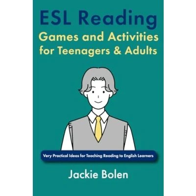 Afbeelding van ESL Reading Games and Activities for Teenagers &amp; Adults: Very Practical Ideas Teaching to English Learners