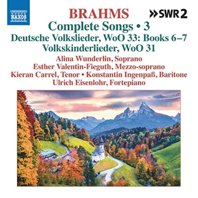 Afbeelding van Alina Wunderlin, Esther Valentin Fieguth, Kieran Carrel, Ulrich Eisenlohr Brahms: Complete Songs, 3 (CD)