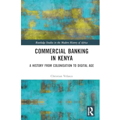 Afbeelding van Routledge Studies in the Modern History of Africa Commercial Banking Kenya