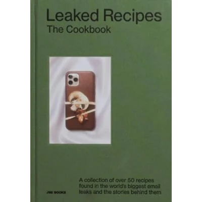 Afbeelding van Leaked Recipes: the Cookbook: A Collection of Over 50 Recipes Found in World&#039;s Biggest Email Leaks and Stories Behind Them