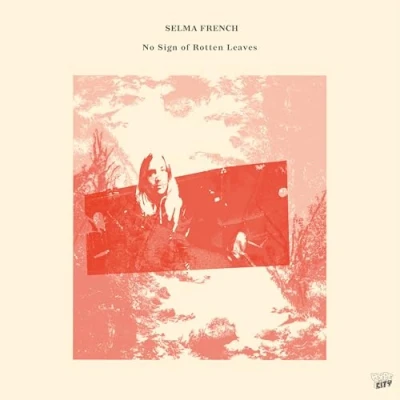 Afbeelding van Selma French No Sign of Rotten Leaves (LP)