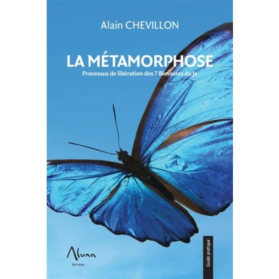Image de La Métamorphose Processus de libération des 7 Blessures du Je
