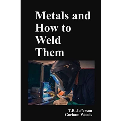 Afbeelding van Metals And How To Weld Them