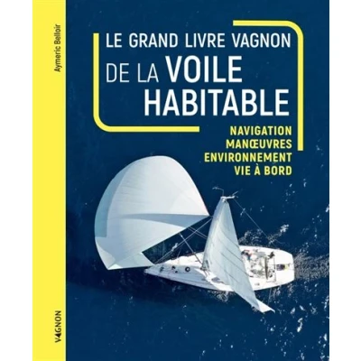 Image de Le grand livre Vagnon de la voile habitable
