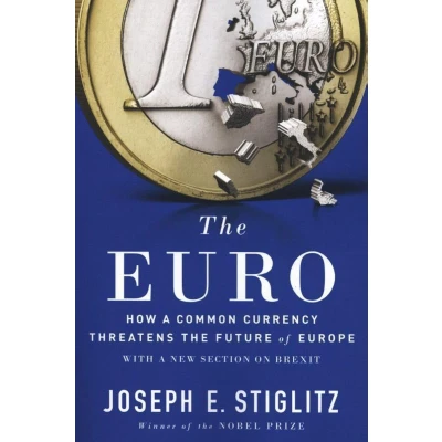 Afbeelding van the Euro How a Common Currency Threatens Future of Europe