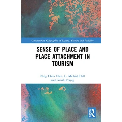 Afbeelding van Contemporary Geographies of Leisure, Tourism and Mobility Sense Place Attachment in