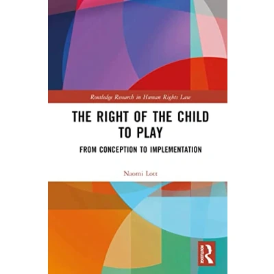 Afbeelding van Routledge Research in Human Rights Law the Right of Child to Play