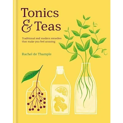 Afbeelding van Tonics Teas Traditional and modern remedies that make you feel amazing