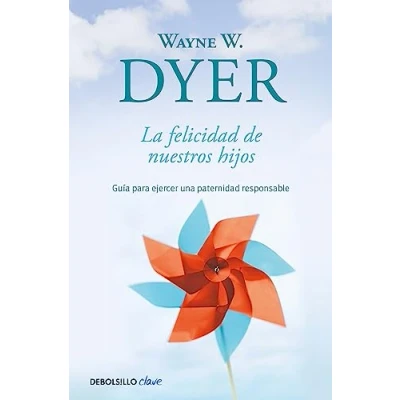 Afbeelding van La felicidad de nuestros hijos / What do you Really Want for Your Children?