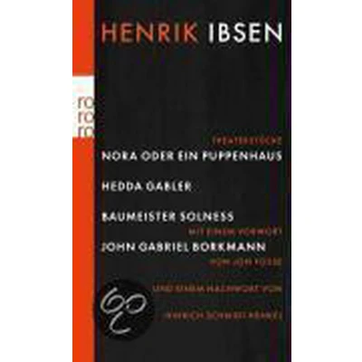 Afbeelding van Nora oder Ein Puppenhaus. Hedda Gabler. Baumeister Solness. John Gabriel Borkman