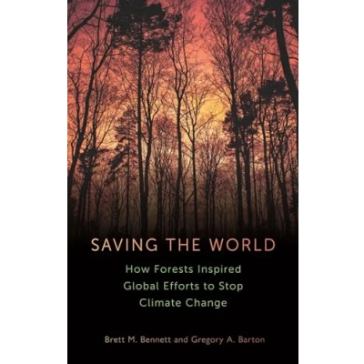 Afbeelding van Saving the World: How Forests Inspired Global Efforts to Stop Climate Change