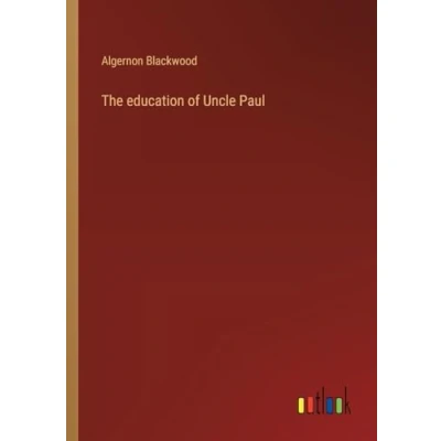 Afbeelding van The Education of Uncle Paul