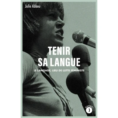 Image de Tenir sa langue Le langage, lieu de lutte féministe