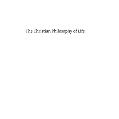 Afbeelding van The Christian Philosophy of Life