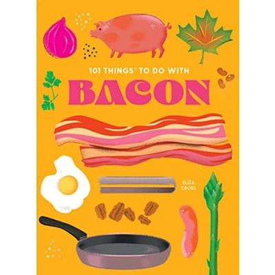 Afbeelding van 101 Things to do with Bacon, new edition