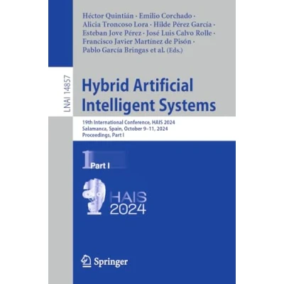 Afbeelding van Hybrid Artificial Intelligent Systems: 19th International Conference, Hais 2024, Salamanca, Spain, October 9 11, Proceedings, Part I