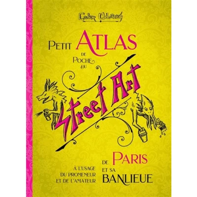 Image de Petit atlas de poche du Street Art Paris et sa banlieue