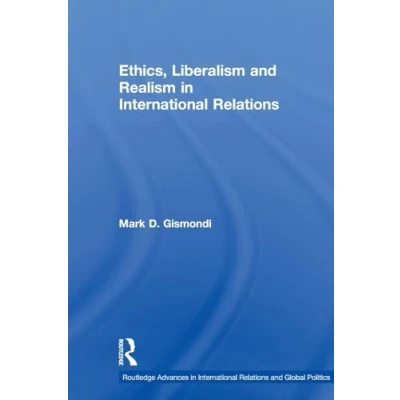 Afbeelding van Ethics, Liberalism and Realism in International Relations