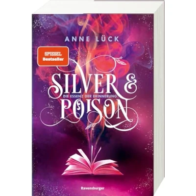 Afbeelding van Silver &amp; Poison, Band 2: Die Essenz der Erinnerung (SPIEGEL Bestseller)