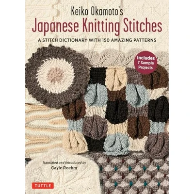 Afbeelding van Keiko Okamoto&#039;s Japanese Knitting Stitches: A Stitch Dictionary of 150 Amazing Patterns with 7 Sample Projects