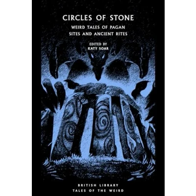 Afbeelding van Circles of Stone: Weird Tales Pagan Sites and Ancient Rites