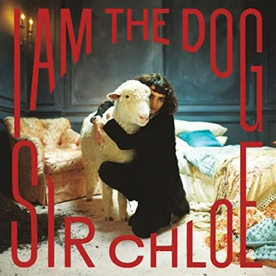 Afbeelding van Sir Chloe I Am The Dog (CD)