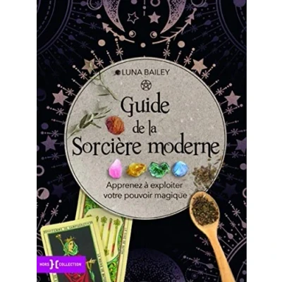 Afbeelding van Le guide de la sorcière moderne: Apprenez à exploiter votre pouvoir magique