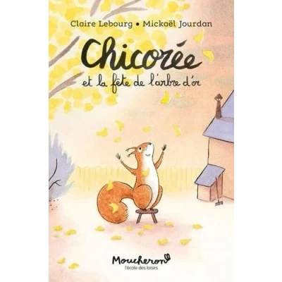 Afbeelding van CHICOREE ET LA FETE DE L&#039;ARBRE D&#039;OR