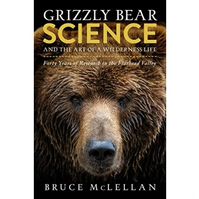 Afbeelding van Grizzly Bear Science and the Art of a Wilderness Life