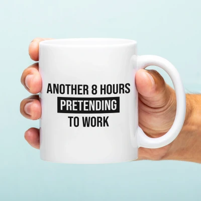 Afbeelding van Mok Another 8 hours pretending to work