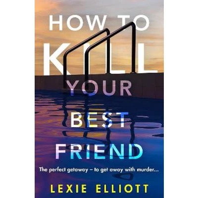 Afbeelding van How to Kill Your Best Friend