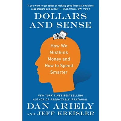 Afbeelding van Dollars and Sense How We Misthink Money to Spend Smarter