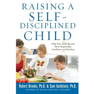 Afbeelding van Raising a Self Disciplined Child: Help Your Child Become More Responsible, Confident, and Resilient