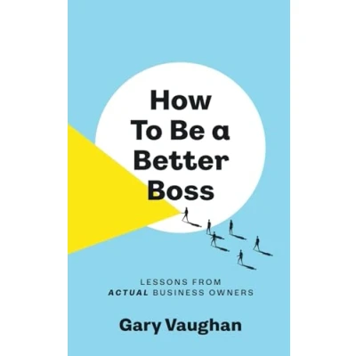 Afbeelding van How To Be A Better Boss