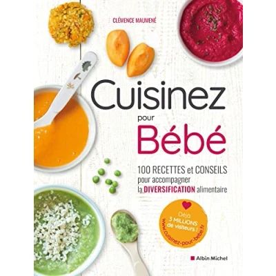 Afbeelding van CUISINEZ POUR BEBE 100 RECETTES ACCOMPAGNER LA DIVERSIT