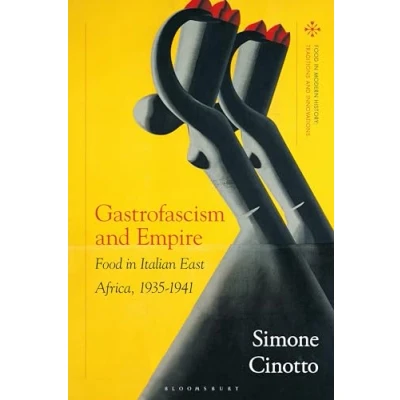 Afbeelding van Food in Modern History: Traditions and Innovations Gastrofascism Empire