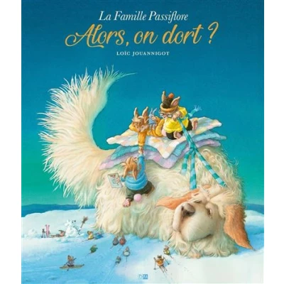 Image de La Famille Passiflore Alors, On Dort ?