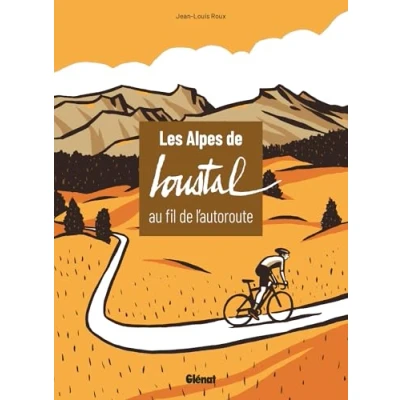 Afbeelding van Les Alpes de Loustal au fil l&#039;autoroute