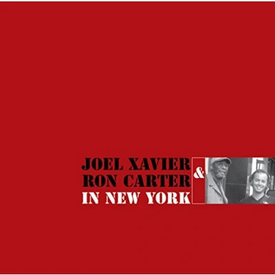 Afbeelding van Joel Xavier &amp; Ron Carter In New York (CD)