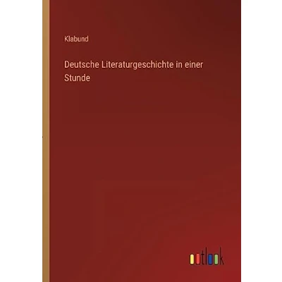 Afbeelding van Deutsche Literaturgeschichte in einer Stunde