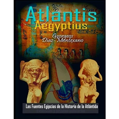 Afbeelding van Atlantis Aegyptius. Las Fuentes Egipcias de la Historia Atlantida