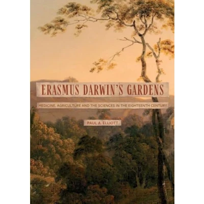 Afbeelding van Garden and Landscape History Erasmus Darwin&#039;s Gardens
