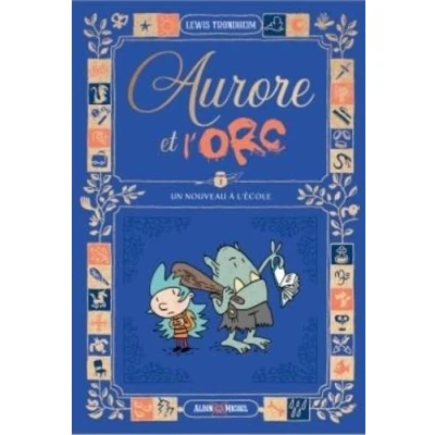 Afbeelding van AURORE ET L&#039;ORC,01:UN NOUVEAU A L&#039;ECOLE