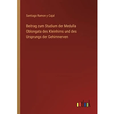 Afbeelding van Beitrag Zum Studium Der Medulla Oblongata Des Kleinhirns Und Ursprungs Gehirnnerven