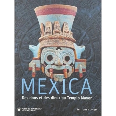 Afbeelding van MEXICA,1:DES DONS ET DES DIEUX AU TEMPLO MAYOR