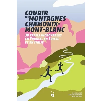 Afbeelding van COURIR LES MONTAGNES CHAMONIX MONT BLANC 30 TRAILS INCONTOU